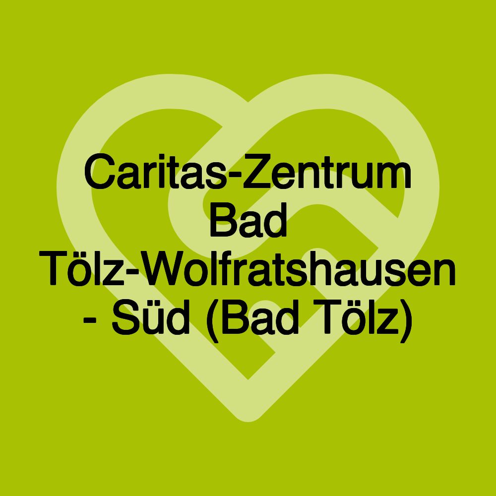 Caritas-Zentrum Bad Tölz-Wolfratshausen - Süd (Bad Tölz)