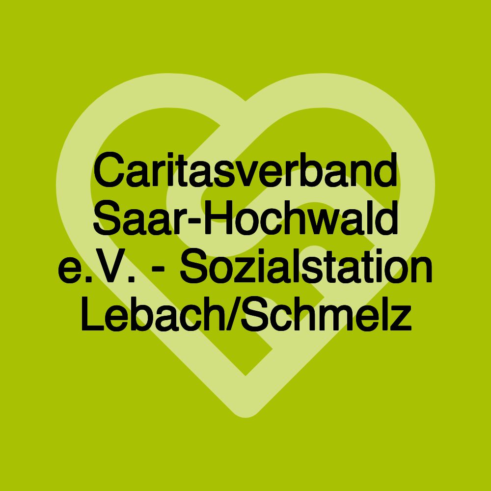 Caritasverband Saar-Hochwald e.V. - Sozialstation Lebach/Schmelz