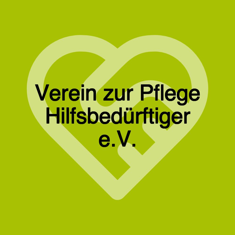 Verein zur Pflege Hilfsbedürftiger e.V.