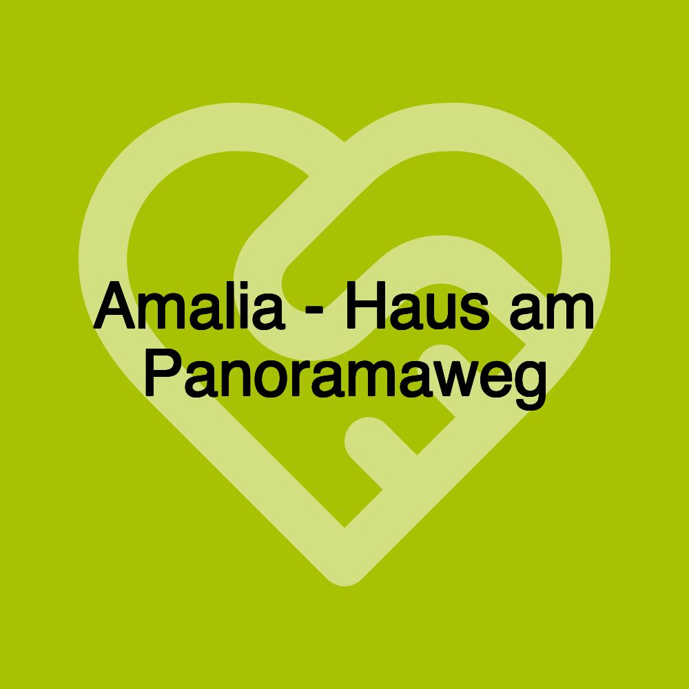 Amalia - Haus am Panoramaweg