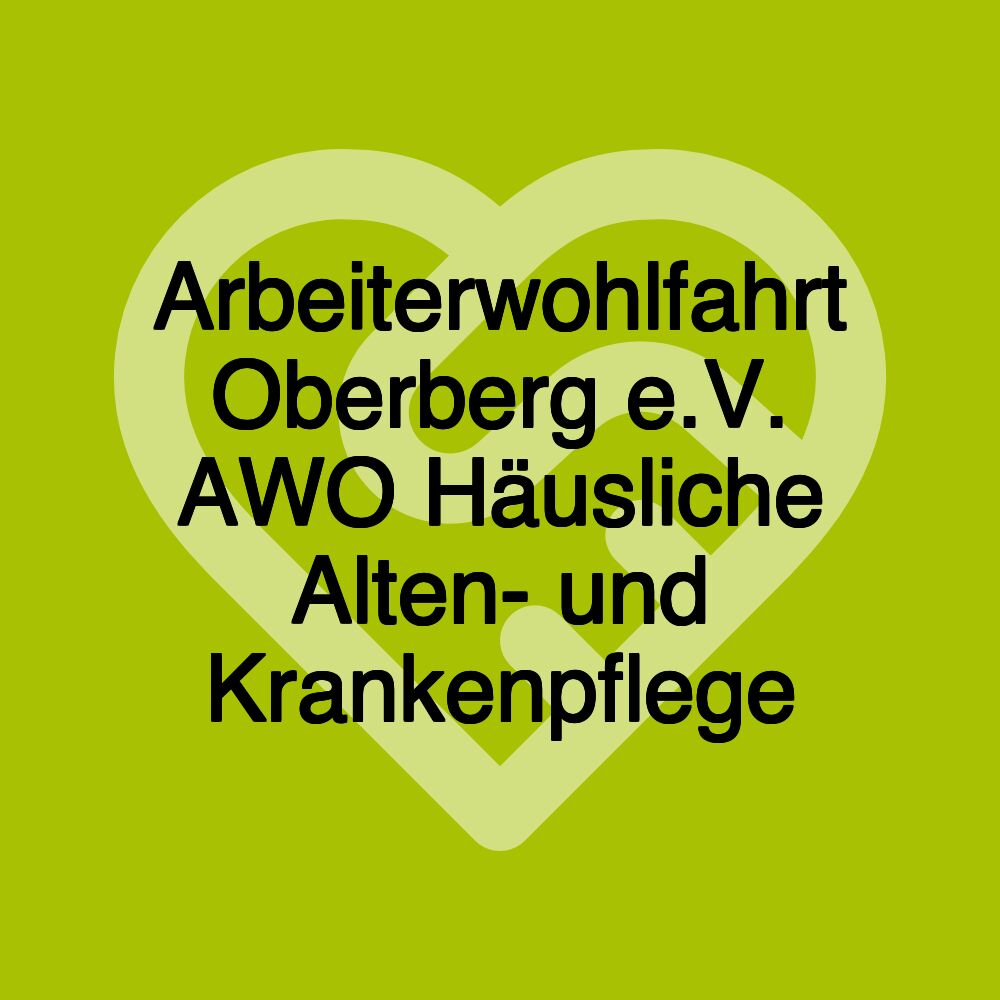 Arbeiterwohlfahrt Oberberg e.V. AWO Häusliche Alten- und Krankenpflege