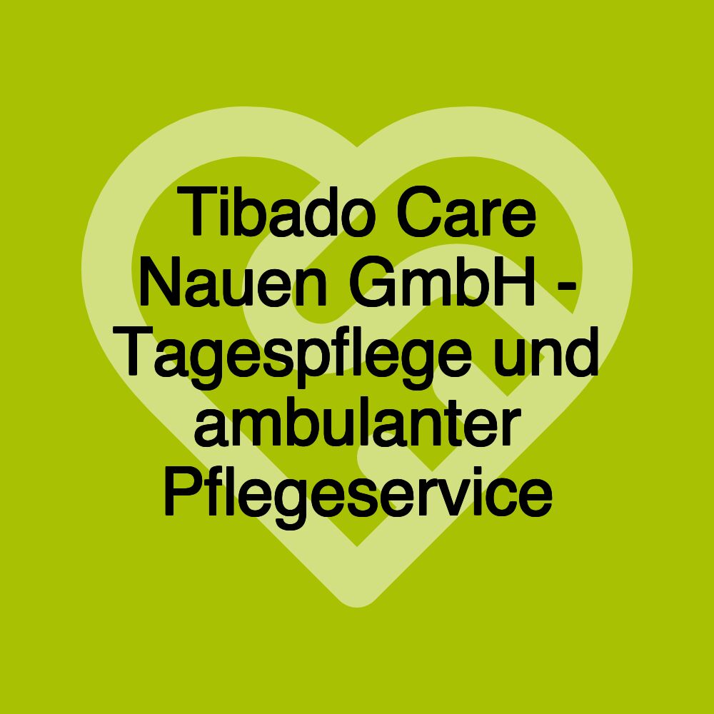 Tibado Care Nauen GmbH - Tagespflege und ambulanter Pflegeservice