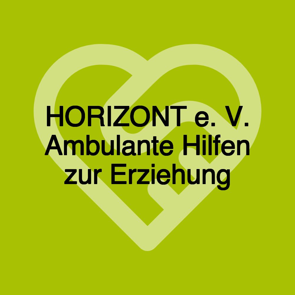 HORIZONT e. V. Ambulante Hilfen zur Erziehung