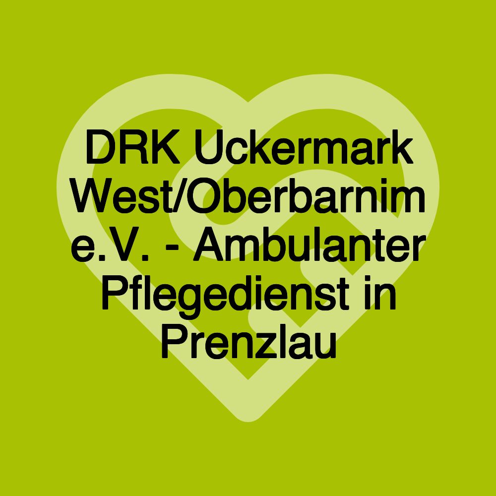 DRK Uckermark West/Oberbarnim e.V. - Ambulanter Pflegedienst in Prenzlau