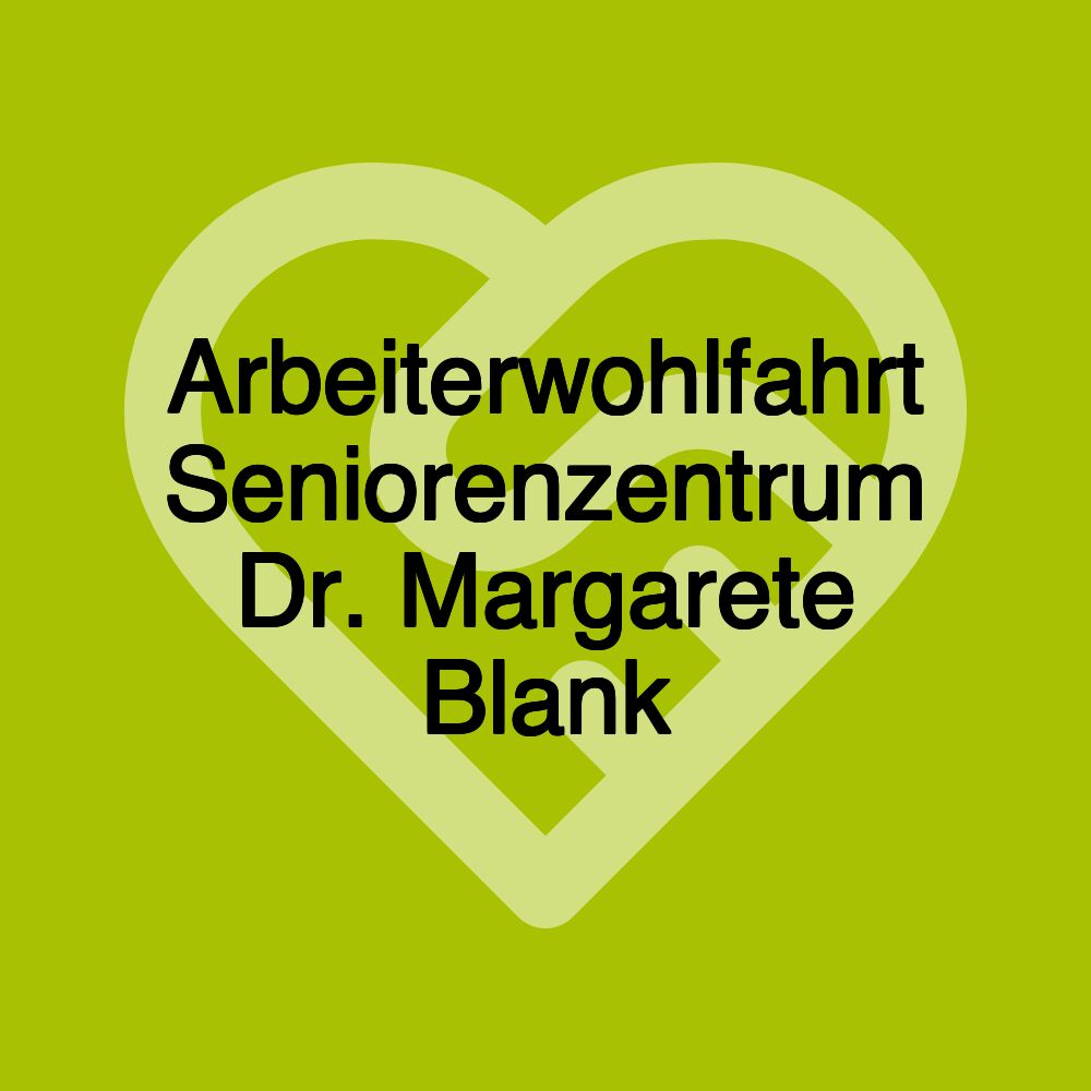 Arbeiterwohlfahrt Seniorenzentrum Dr. Margarete Blank