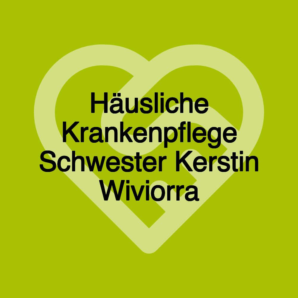 Häusliche Krankenpflege Schwester Kerstin Wiviorra