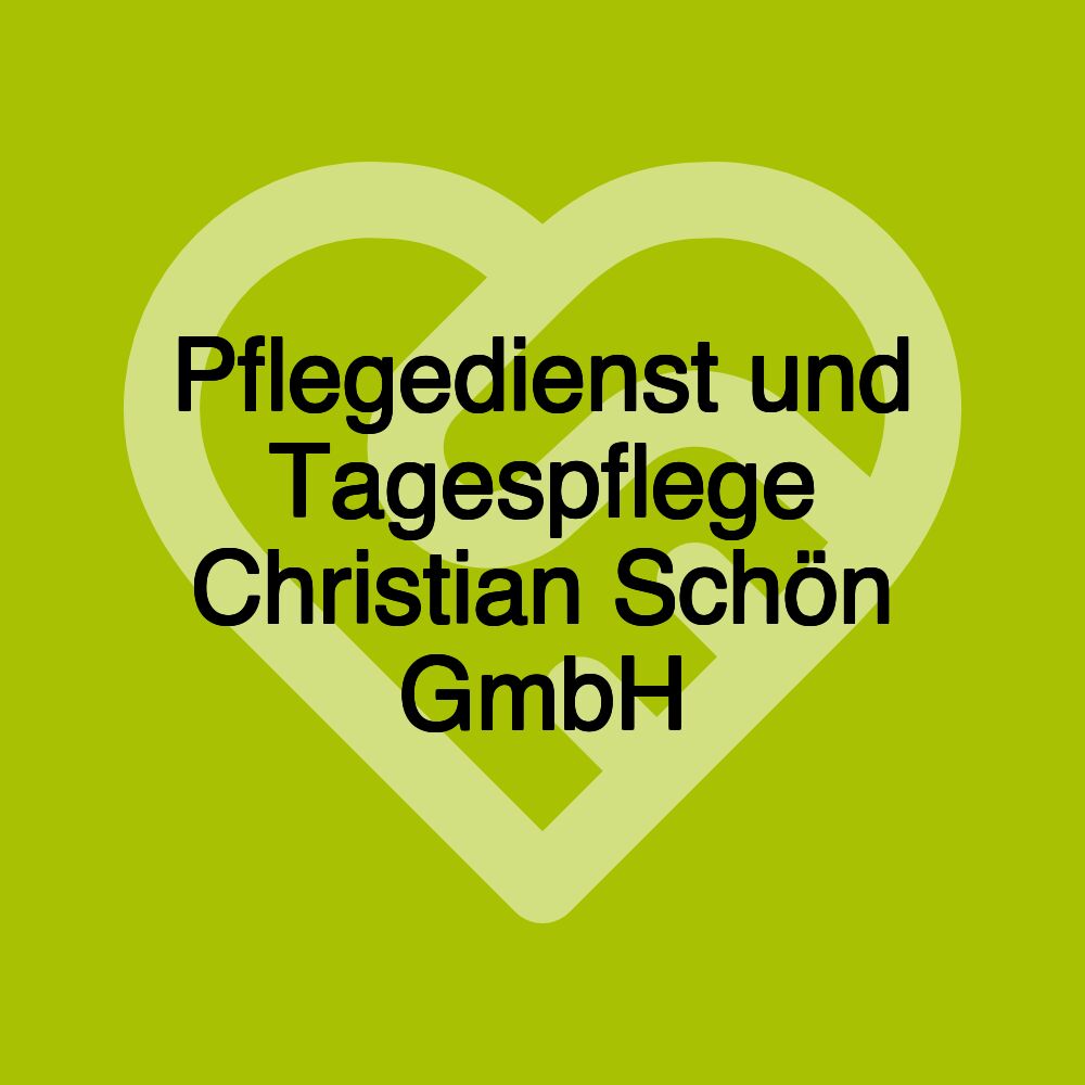 Pflegedienst und Tagespflege Christian Schön GmbH