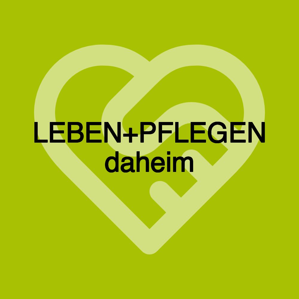 LEBEN+PFLEGEN daheim