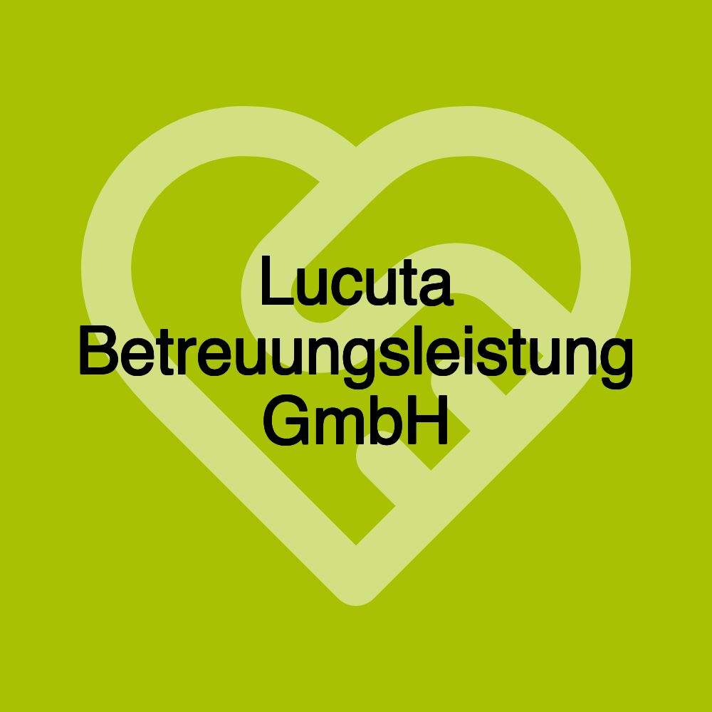 Lucuta Betreuungsleistung GmbH