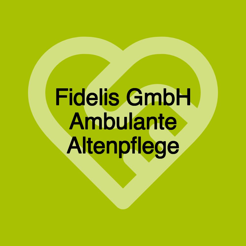 Fidelis GmbH Ambulante Altenpflege