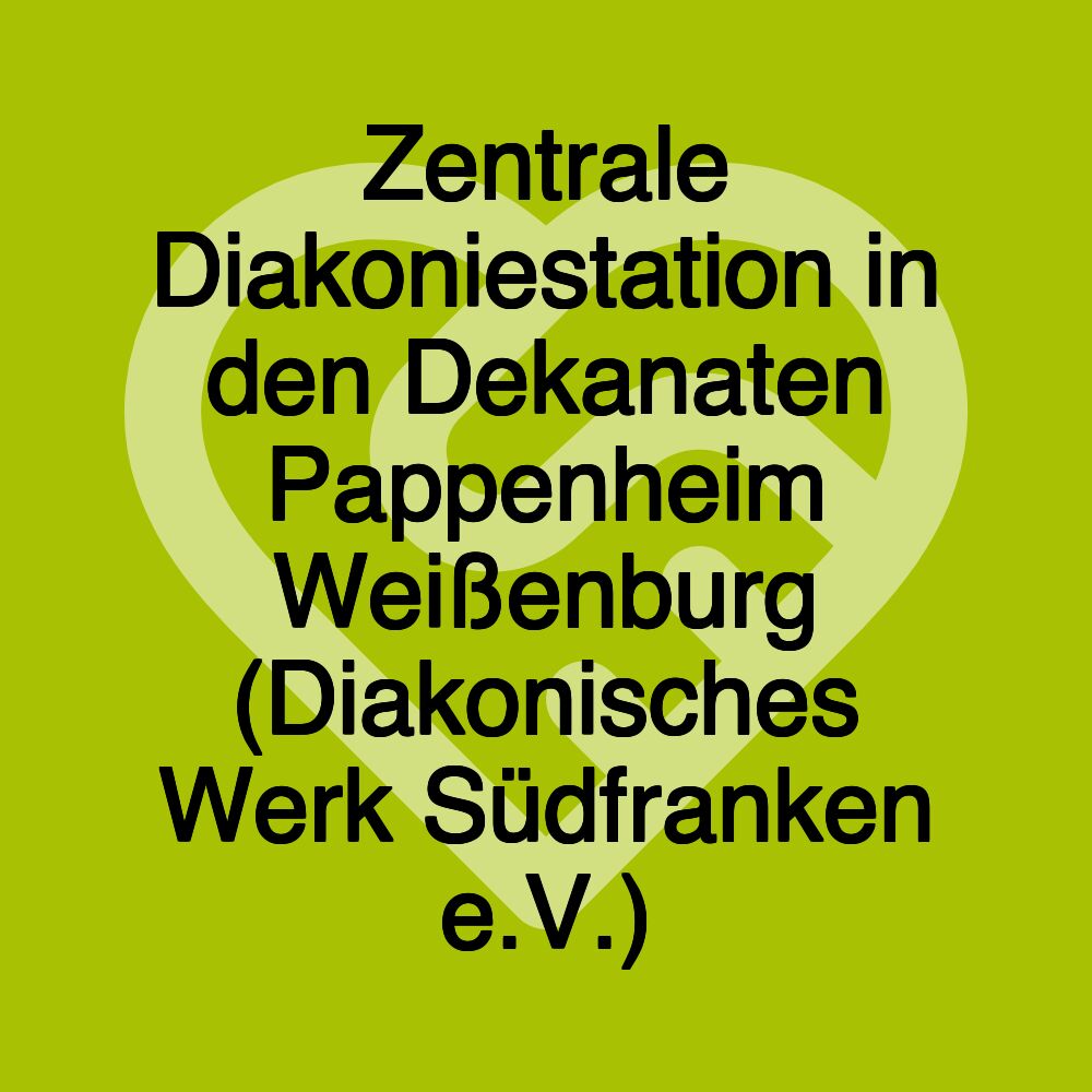 Zentrale Diakoniestation in den Dekanaten Pappenheim Weißenburg (Diakonisches Werk Südfranken e.V.)