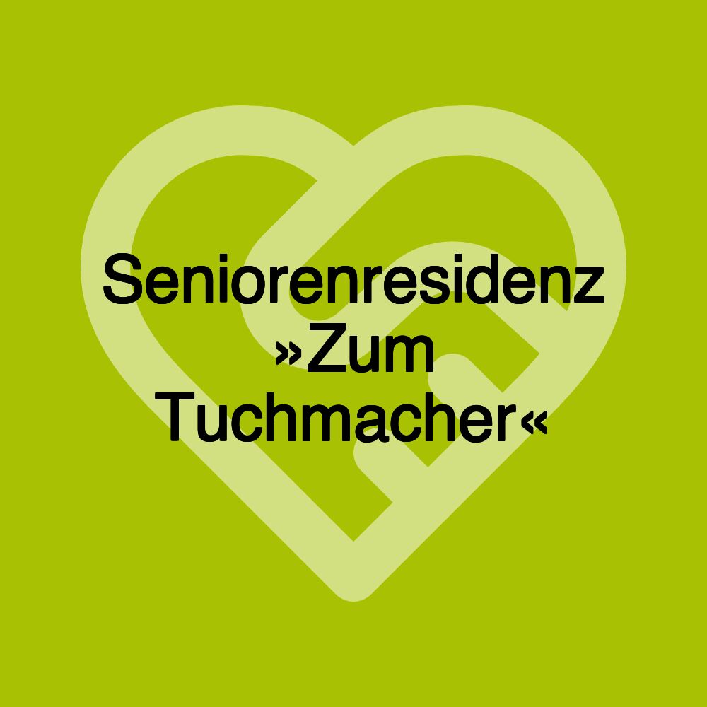 Seniorenresidenz »Zum Tuchmacher«