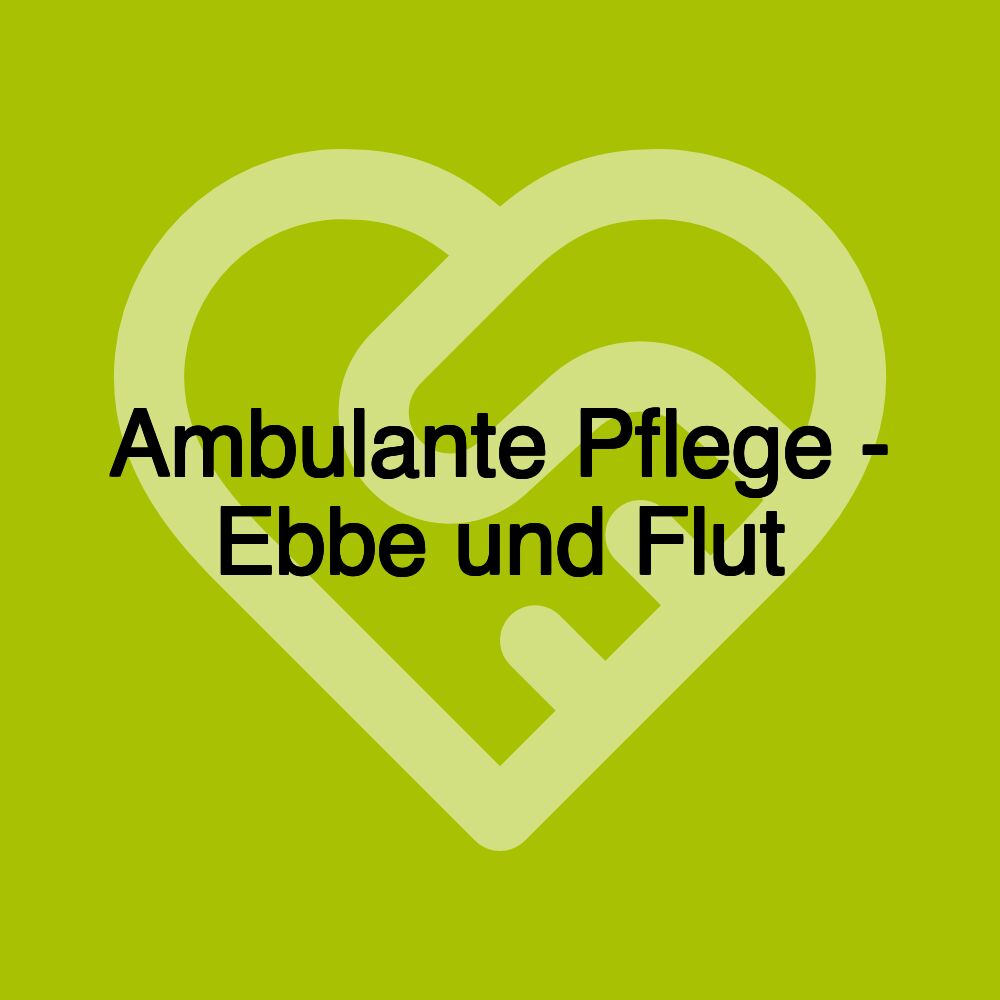 Ambulante Pflege - Ebbe und Flut