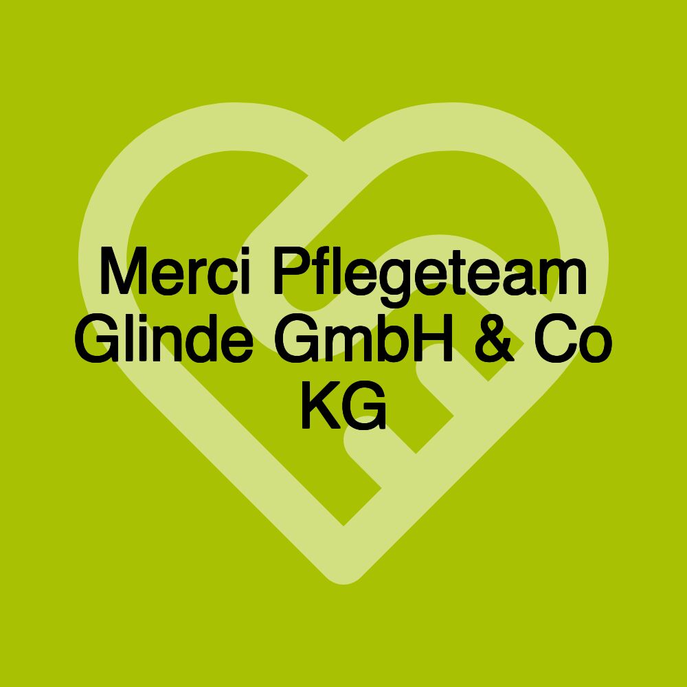 Merci Pflegeteam Glinde GmbH & Co KG