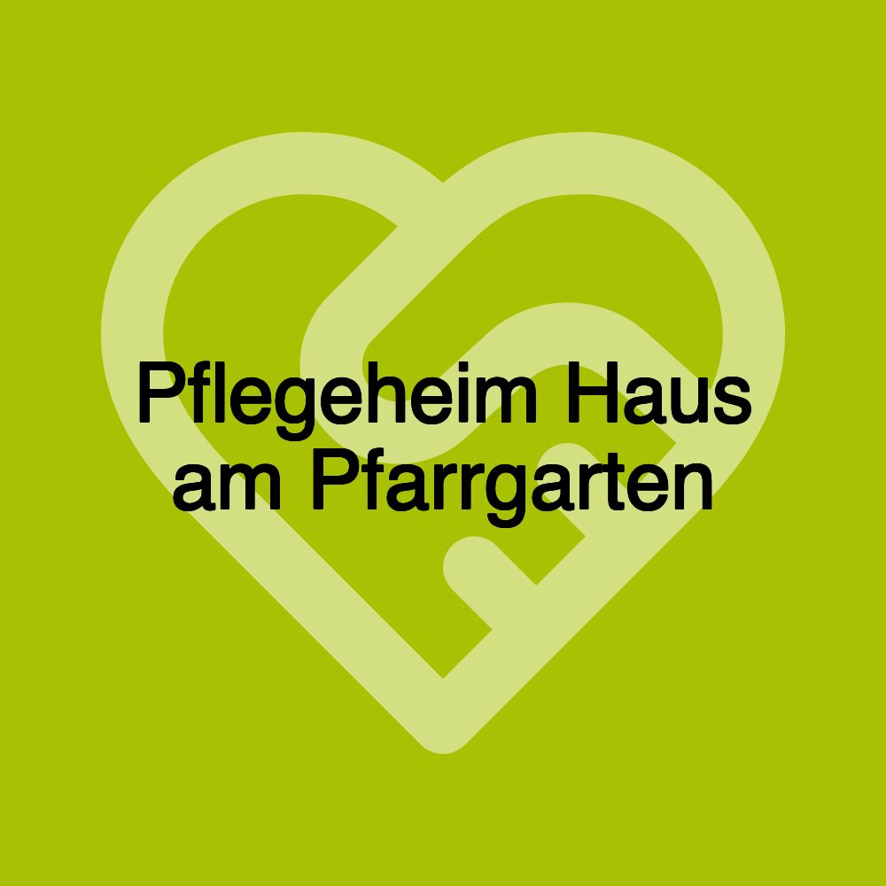 Pflegeheim Haus am Pfarrgarten