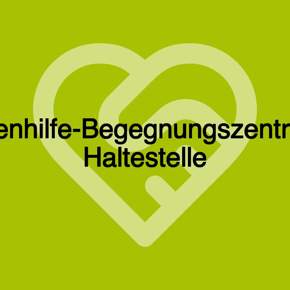 Altenhilfe-Begegnungszentrum Haltestelle