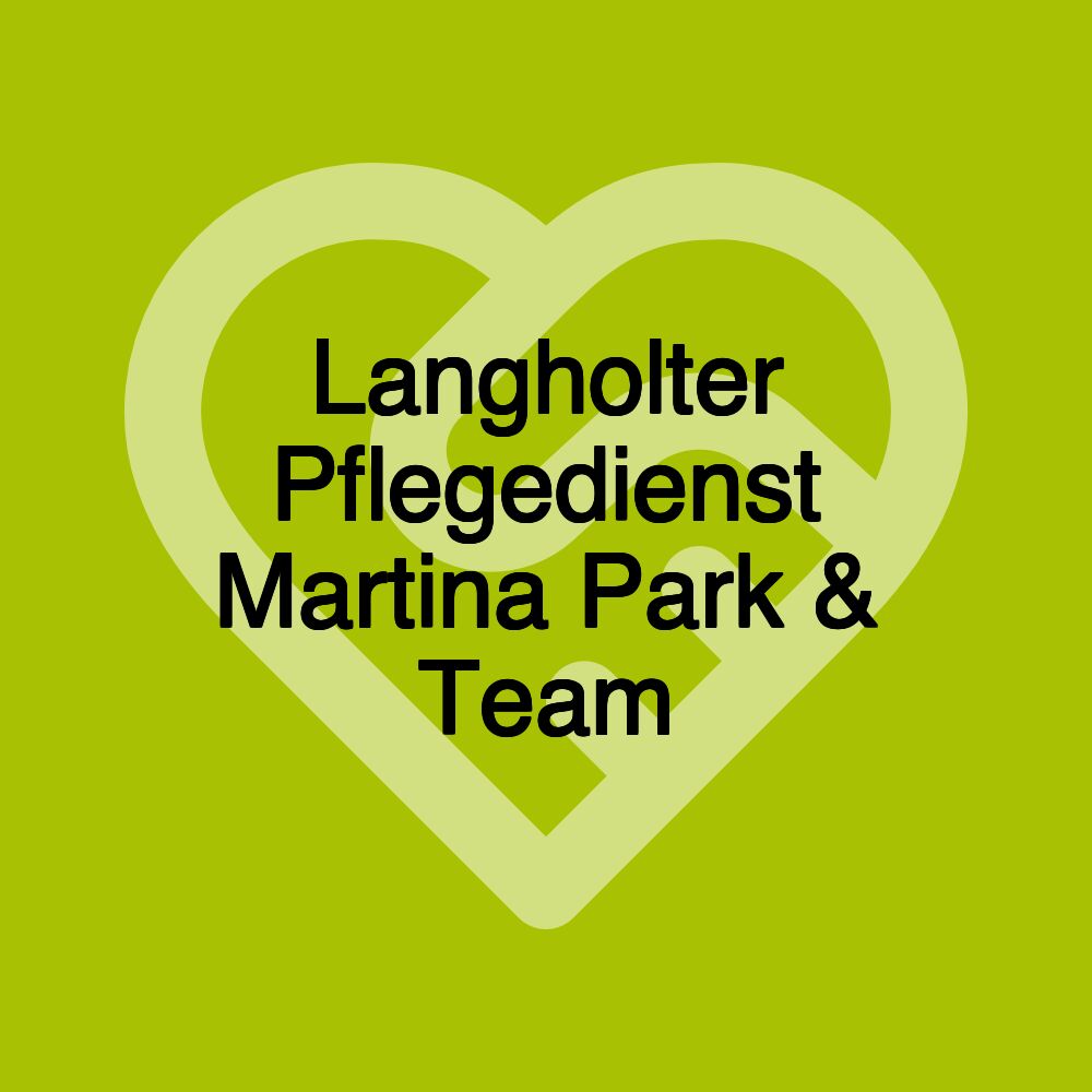 Langholter Pflegedienst Martina Park & Team