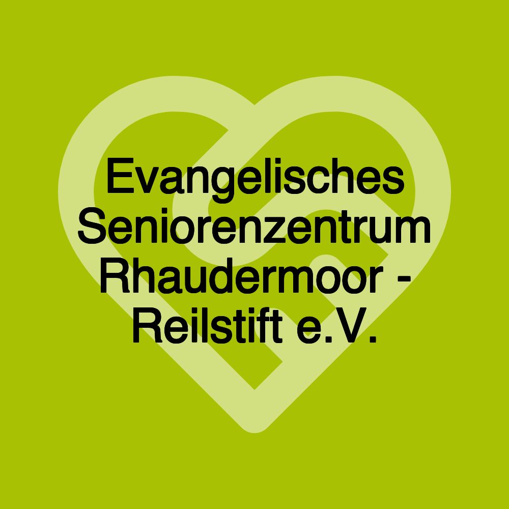 Evangelisches Seniorenzentrum Rhaudermoor - Reilstift e.V.