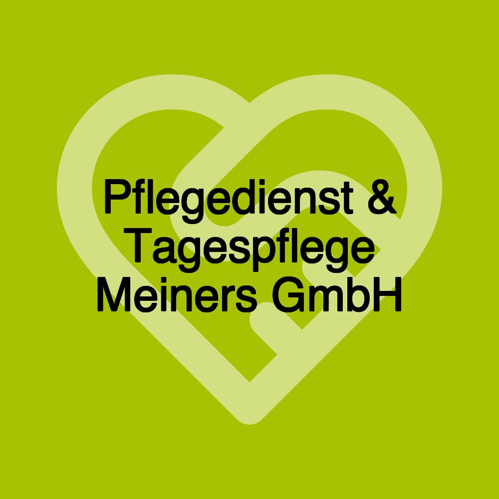 Pflegedienst & Tagespflege Meiners GmbH