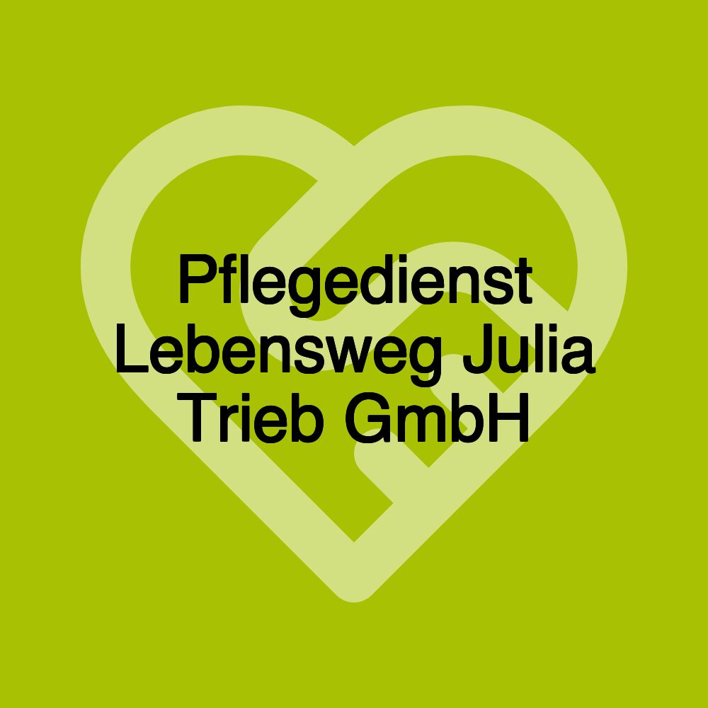 Pflegedienst Lebensweg Julia Trieb GmbH