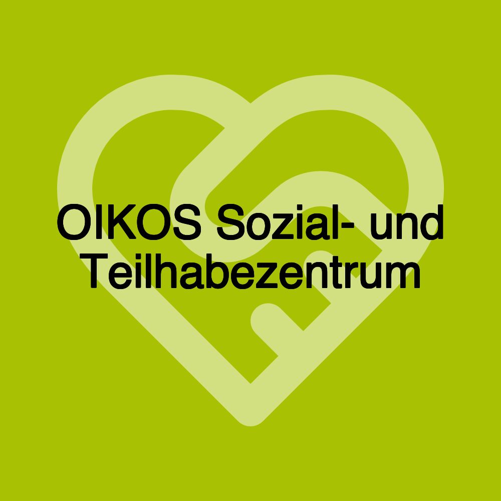 OIKOS Sozial- und Teilhabezentrum