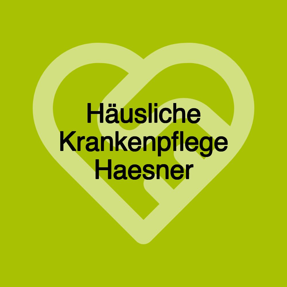 Häusliche Krankenpflege Haesner