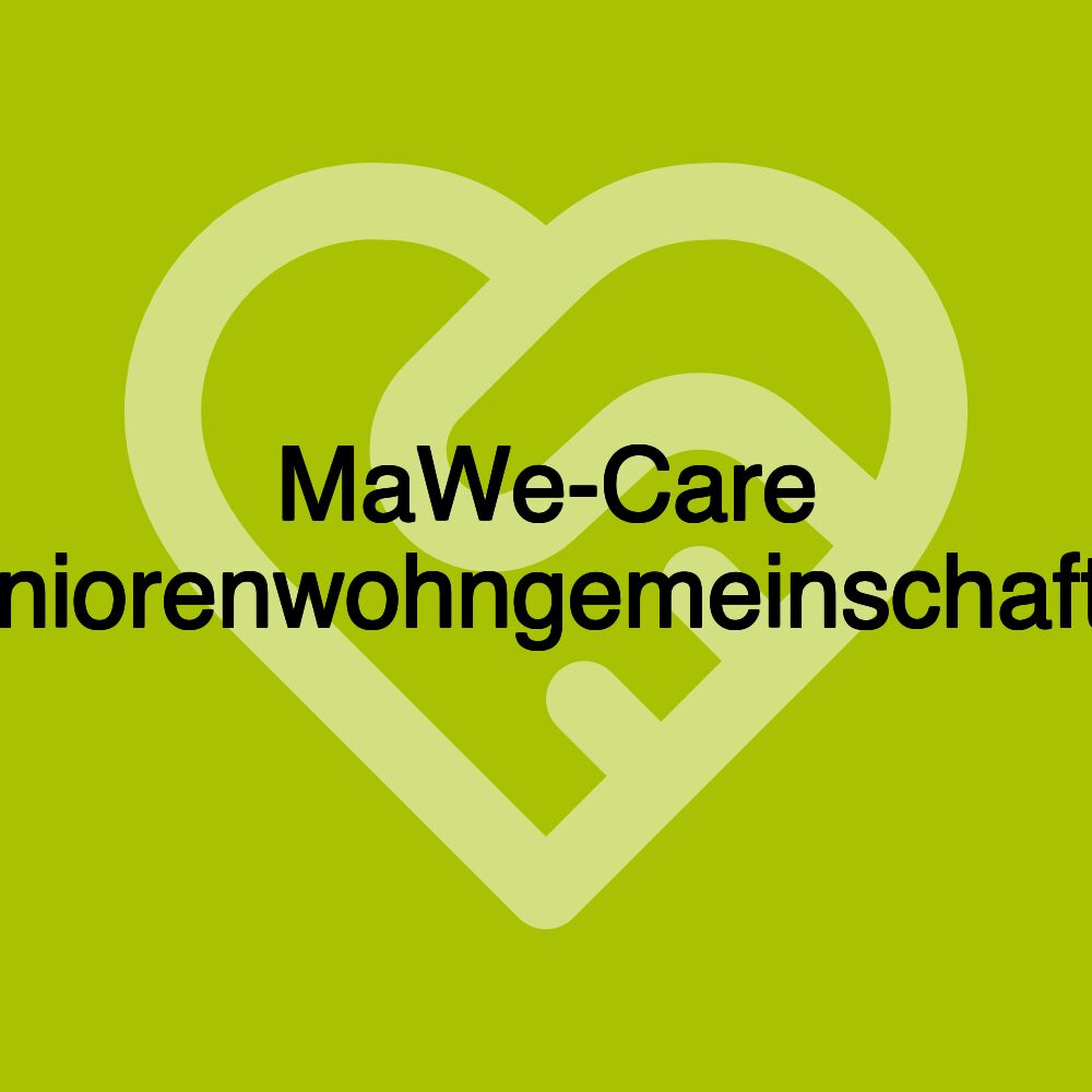 MaWe-Care Seniorenwohngemeinschaften