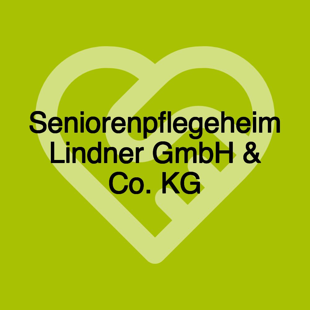 Seniorenpflegeheim Lindner GmbH & Co. KG