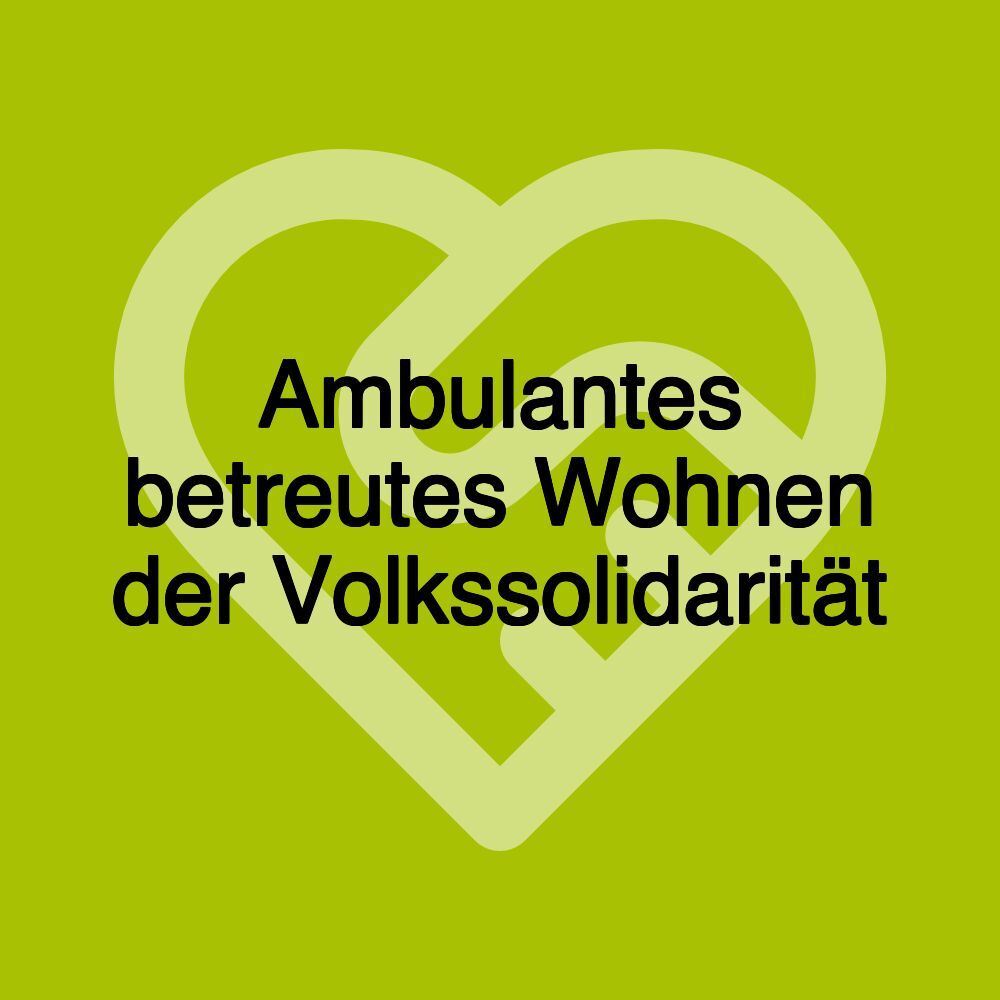 Ambulantes betreutes Wohnen der Volkssolidarität