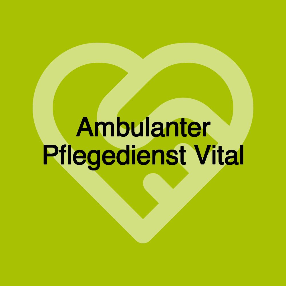 Ambulanter Pflegedienst Vital