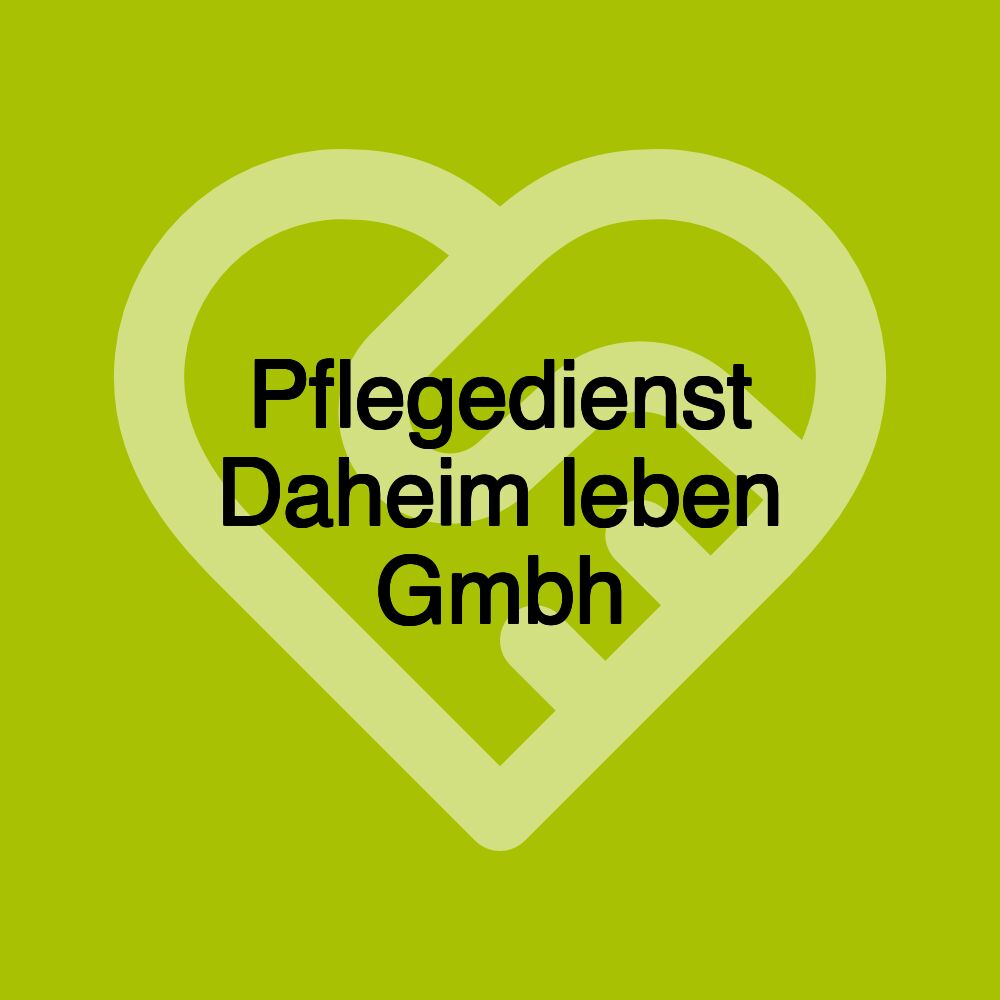 Pflegedienst Daheim leben Gmbh