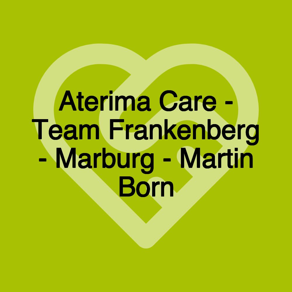 Aterima Care - Team Frankenberg - Marburg - Martin Born