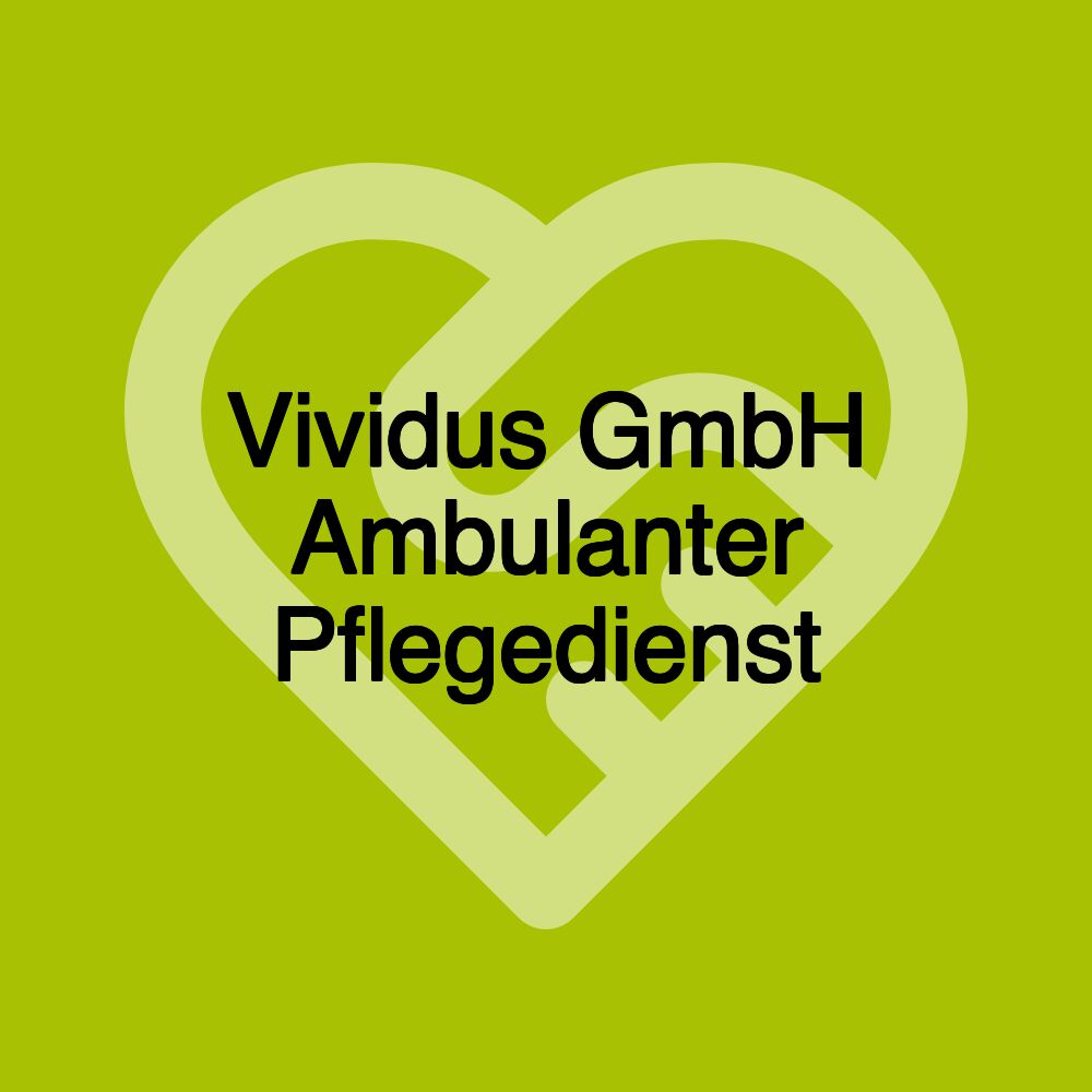 Vividus GmbH Ambulanter Pflegedienst