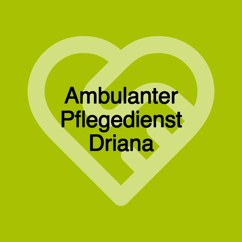 Ambulanter Pflegedienst Driana