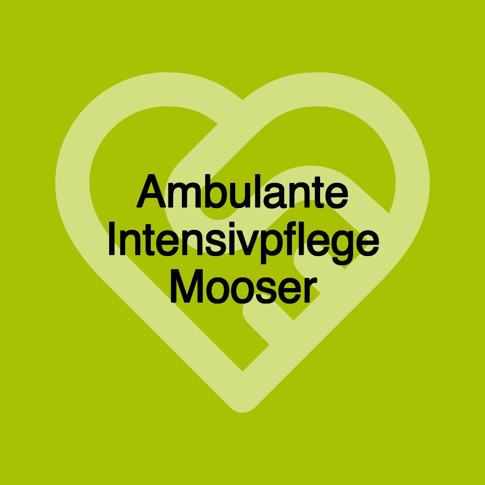 Ambulante Intensivpflege Mooser