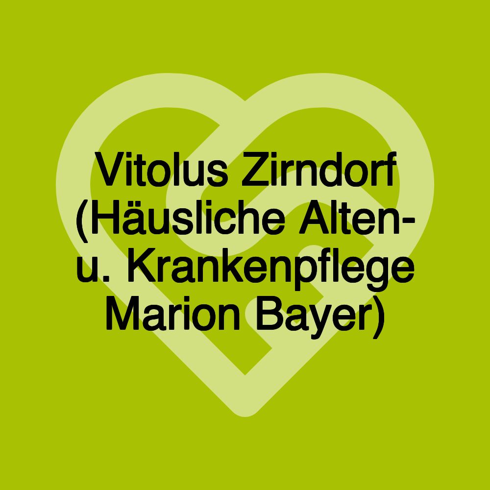 Vitolus Zirndorf (Häusliche Alten- u. Krankenpflege Marion Bayer)