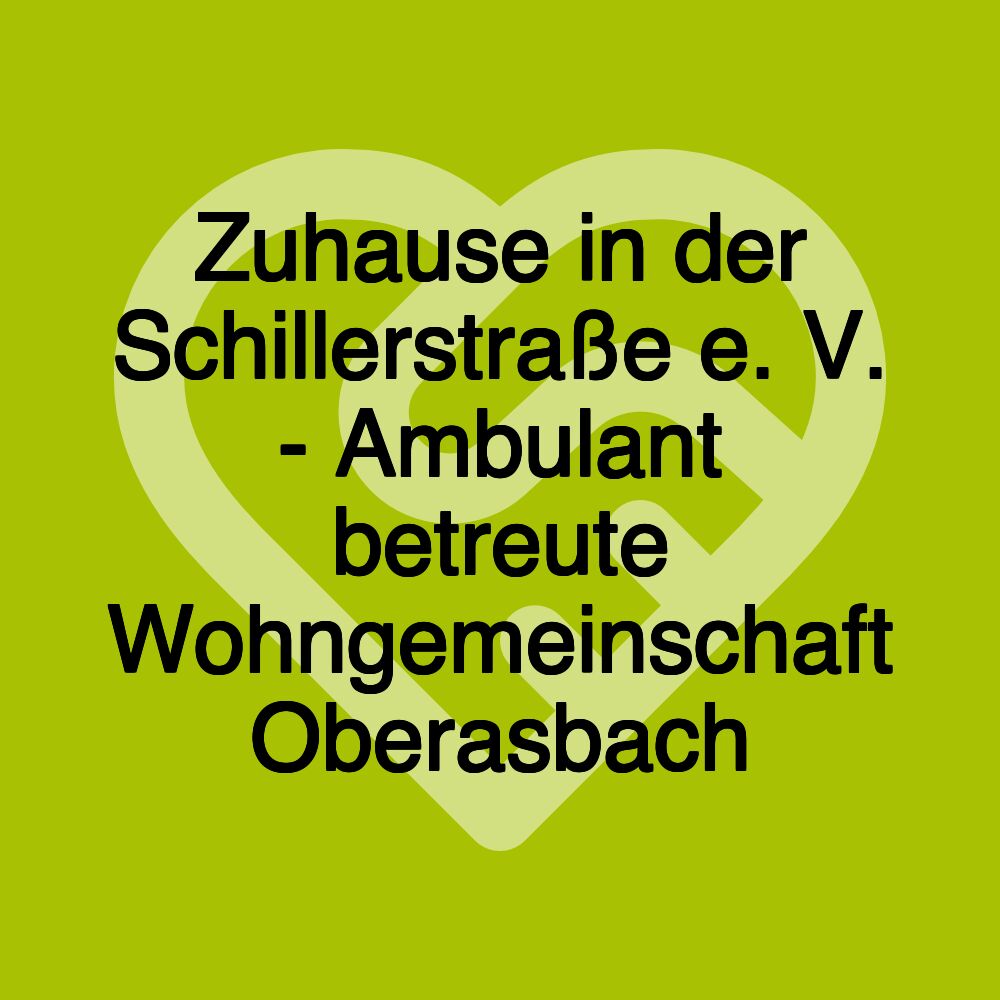 Zuhause in der Schillerstraße e. V. - Ambulant betreute Wohngemeinschaft Oberasbach