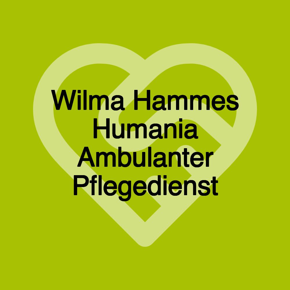 Wilma Hammes Humania Ambulanter Pflegedienst