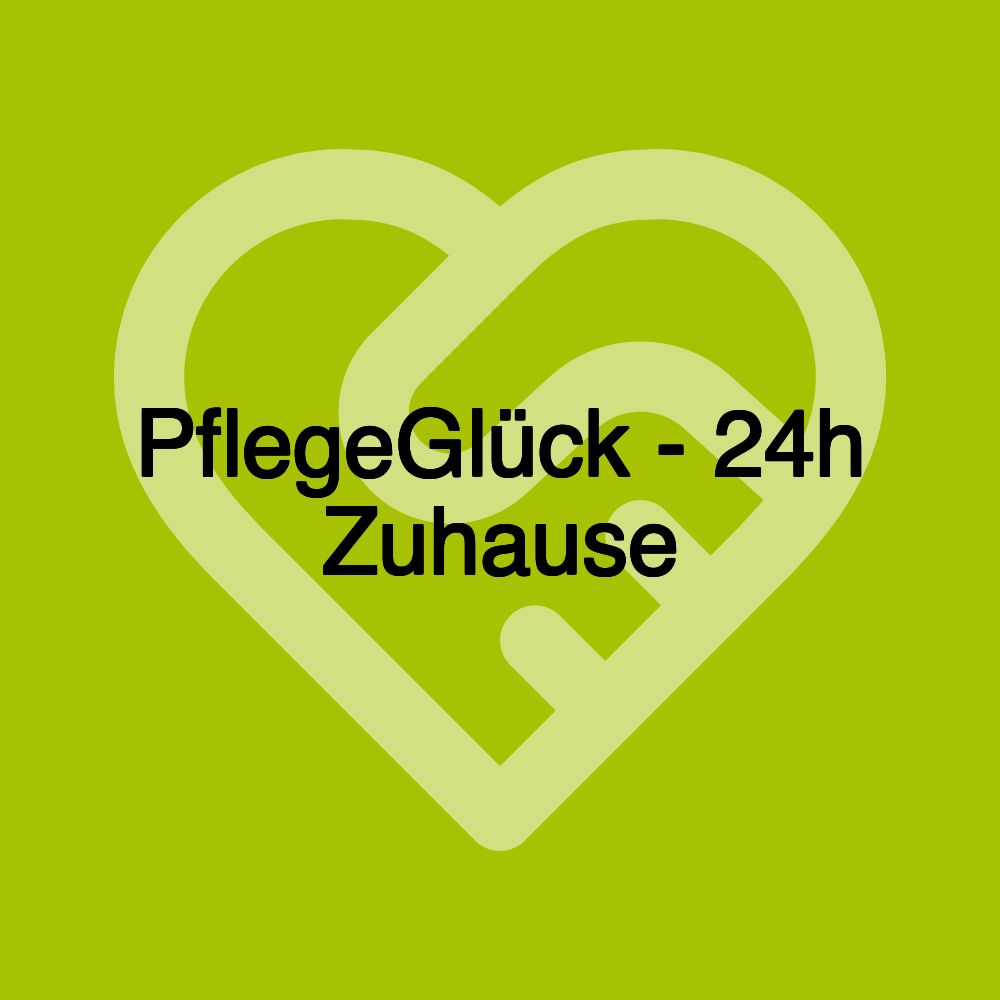 PflegeGlück - 24h Zuhause