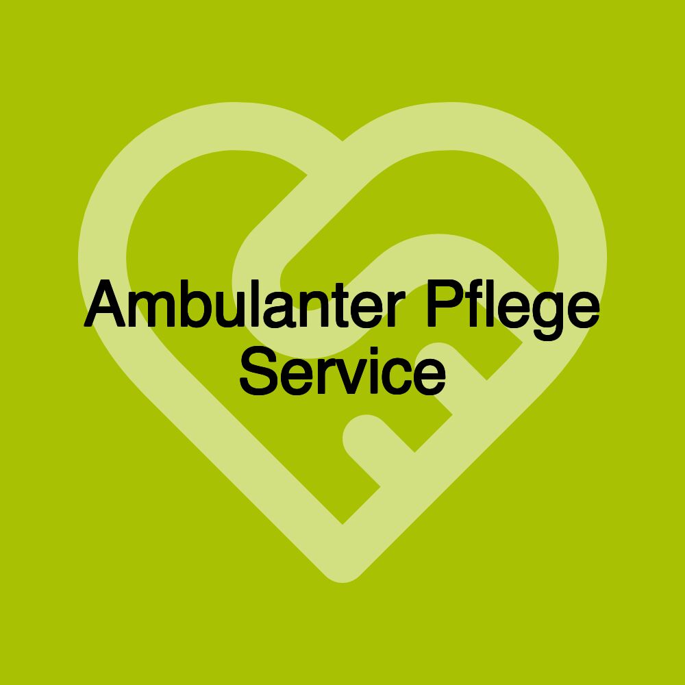 Ambulanter Pflege Service