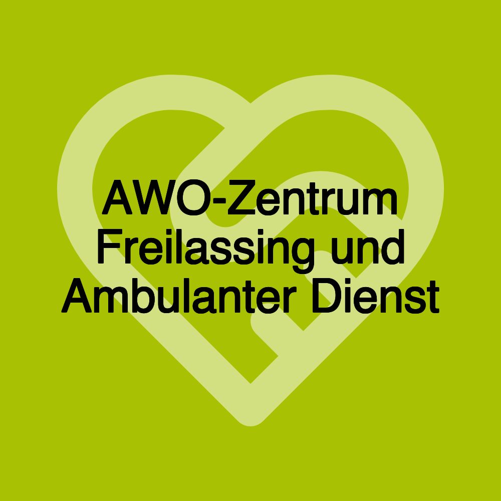 AWO-Zentrum Freilassing und Ambulanter Dienst