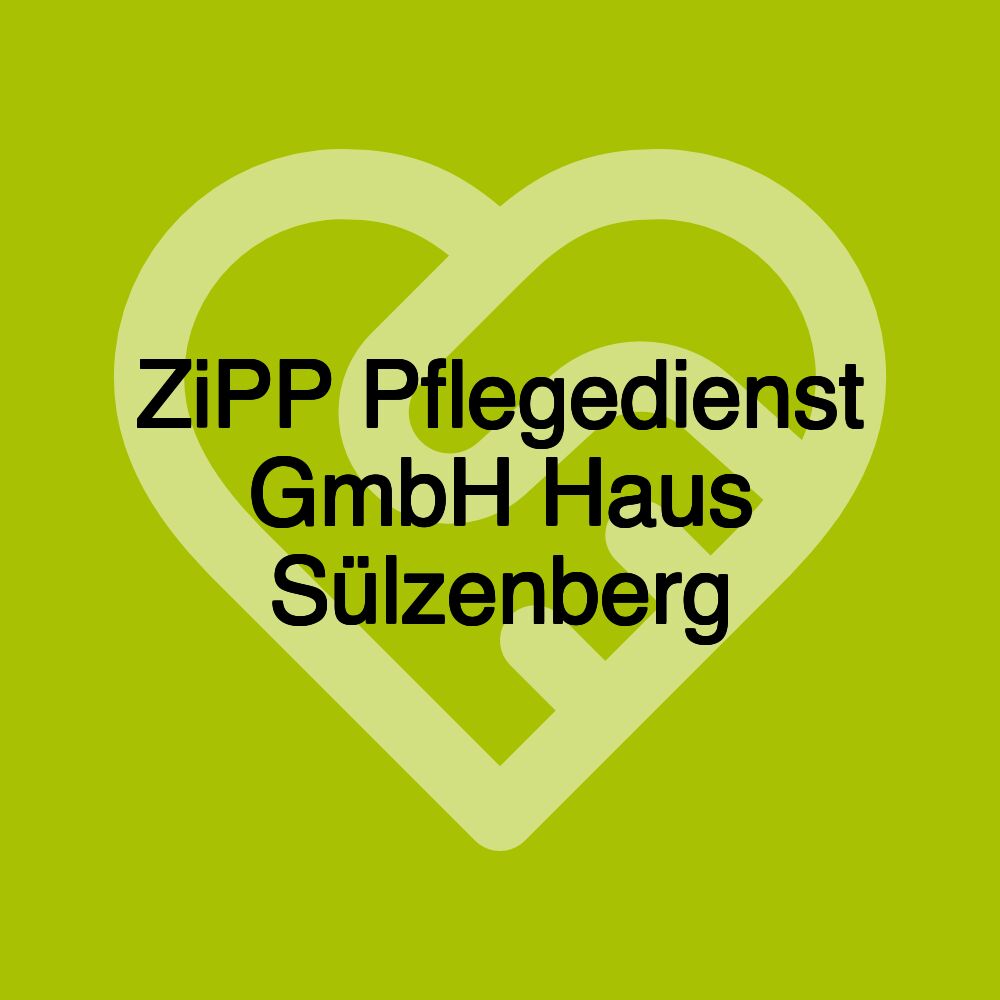 ZiPP Pflegedienst GmbH Haus Sülzenberg