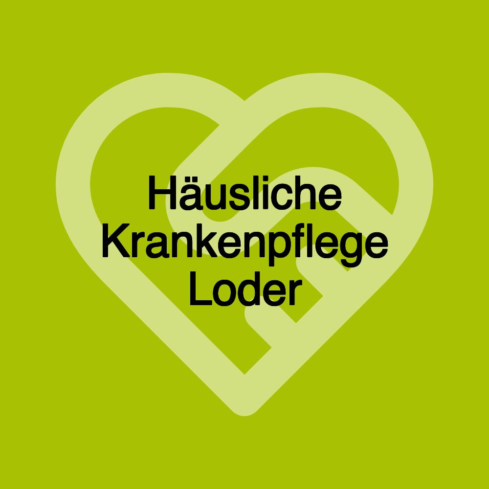 Häusliche Krankenpflege Loder