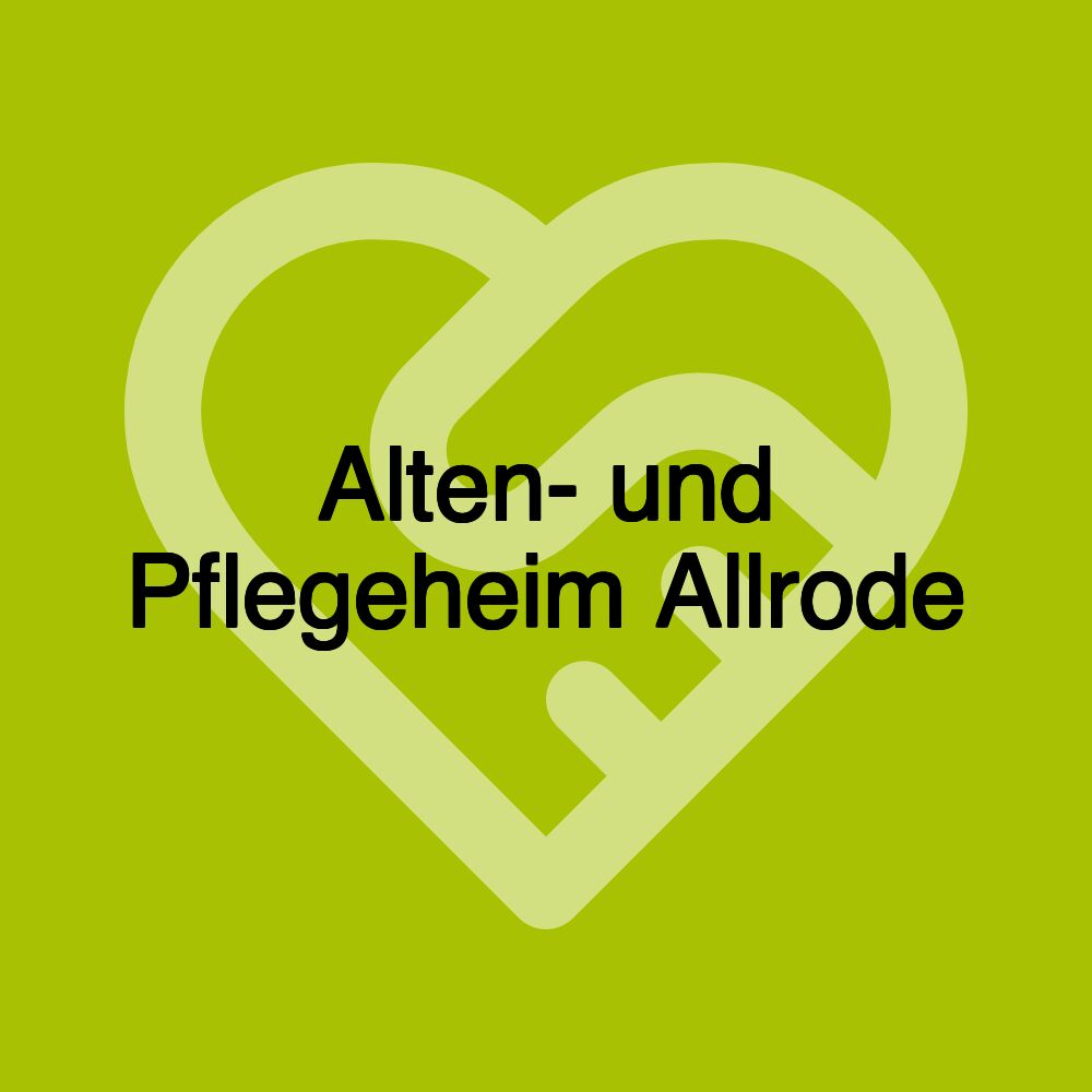 Alten- und Pflegeheim Allrode