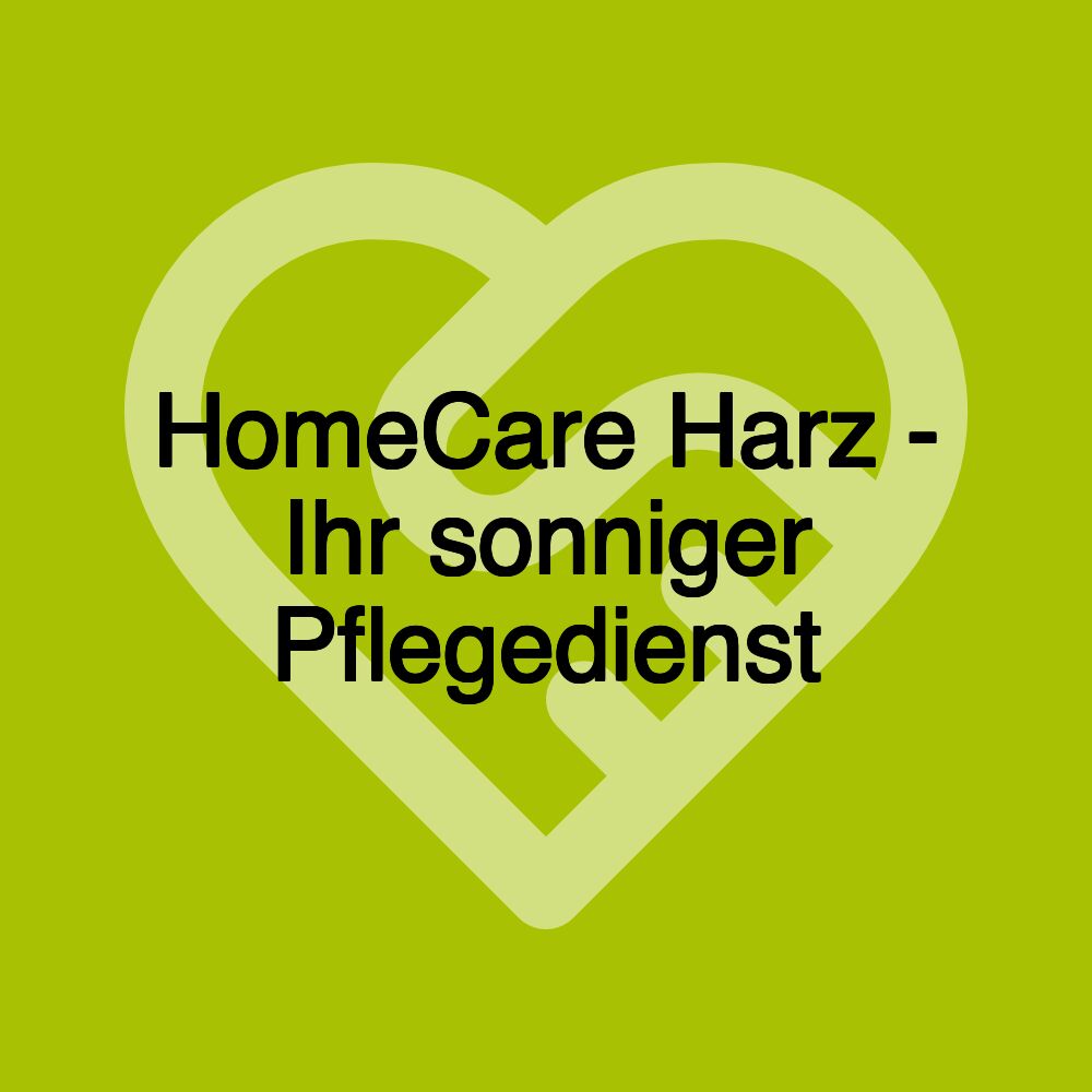 HomeCare Harz - Ihr sonniger Pflegedienst