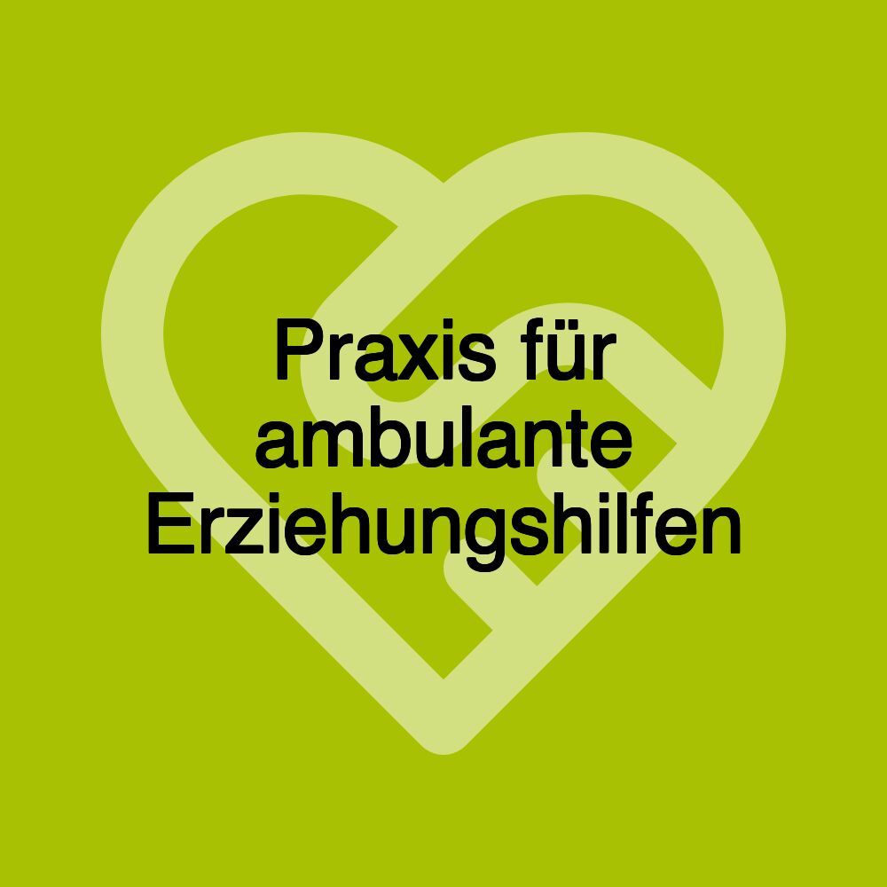 Praxis für ambulante Erziehungshilfen