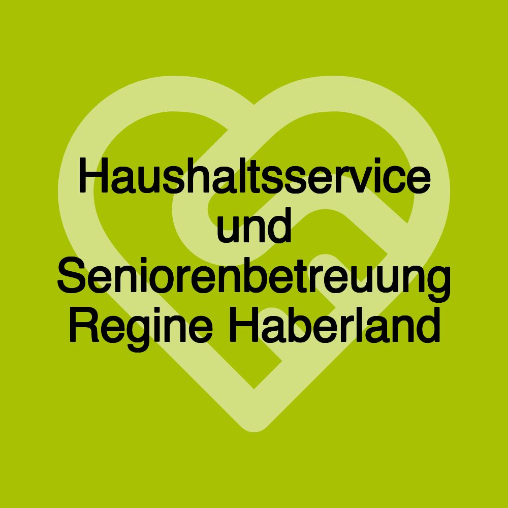 Haushaltsservice und Seniorenbetreuung Regine Haberland