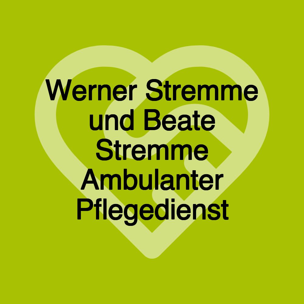 Werner Stremme und Beate Stremme Ambulanter Pflegedienst