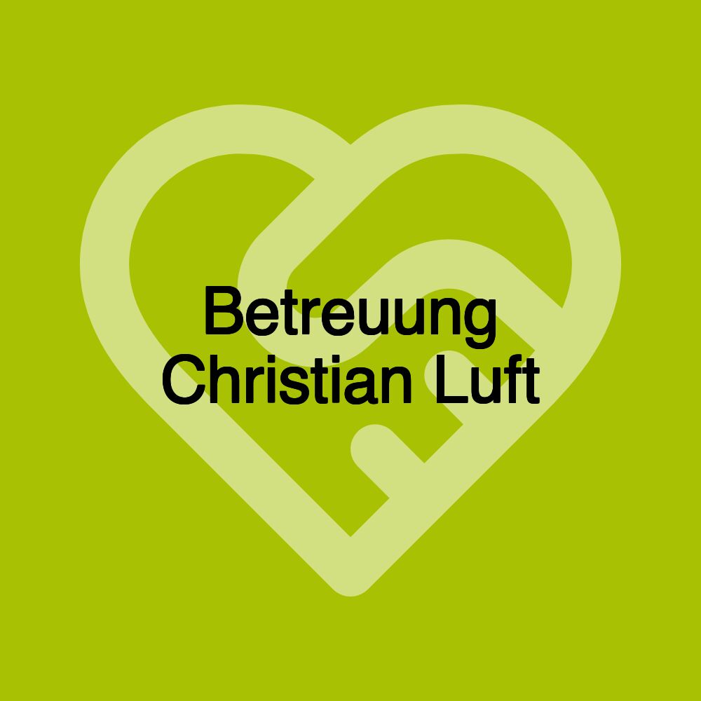 Betreuung Christian Luft