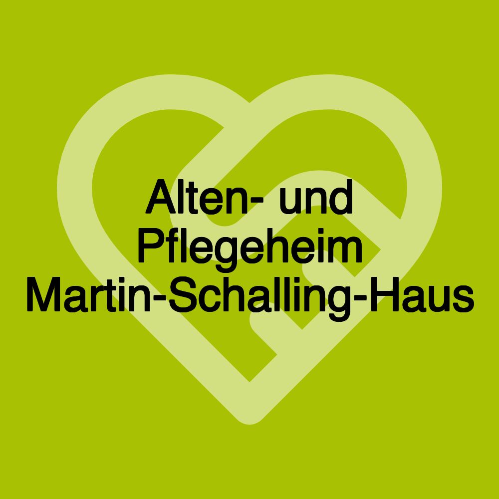 Alten- und Pflegeheim Martin-Schalling-Haus